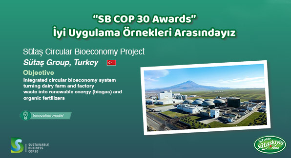 Sütaş “SB COP 30 Awards” iyi uygulama örnekleri arasında yer alıyor Sütaş “SB COP 30 Awards” iyi uygulama örnekleri arasında yer alıyor